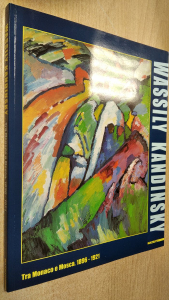 Wassily Kandinsky. Tra Monaco e Mosca 1896-1921 / Василий Кандинский. Между Мюнхеном и Москвой (на итальянском языке)