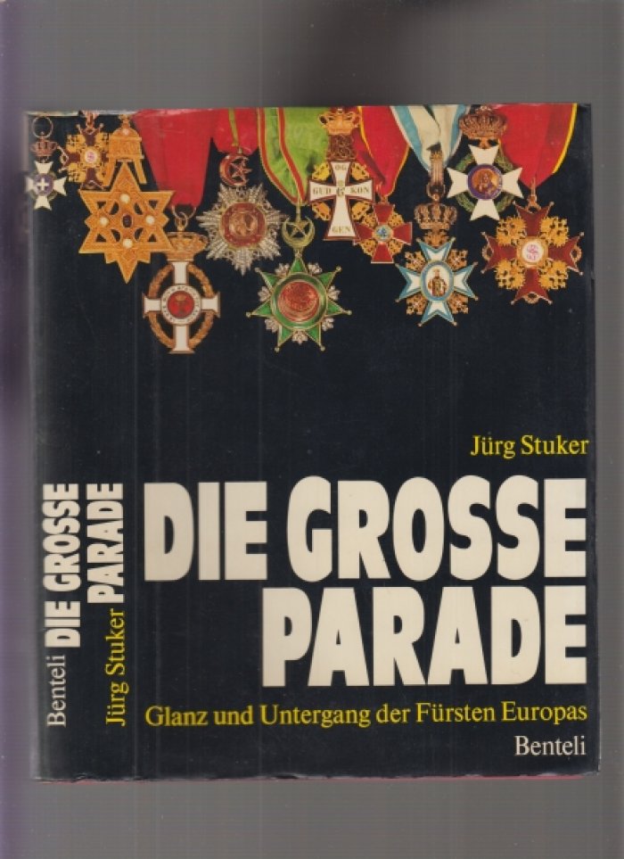 Stuker J?rg. Die grosse Parade. Glanz und Untergang der Fu?rsten Europas./Большой парад. Блеск и гибель князей Европы.