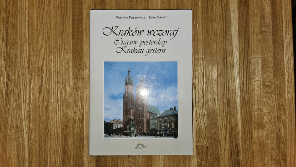 Gaczo? Ewa, Passowicz Wac?aw.  «Krak?w wczoraj» (Cracow yesterday) (Краков вчера) (1899-1999)— Исторический альбом.