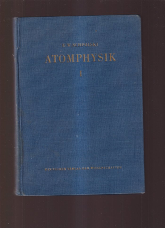  Schpolski E. W. «Atomphysik» Teil I, Teil II.