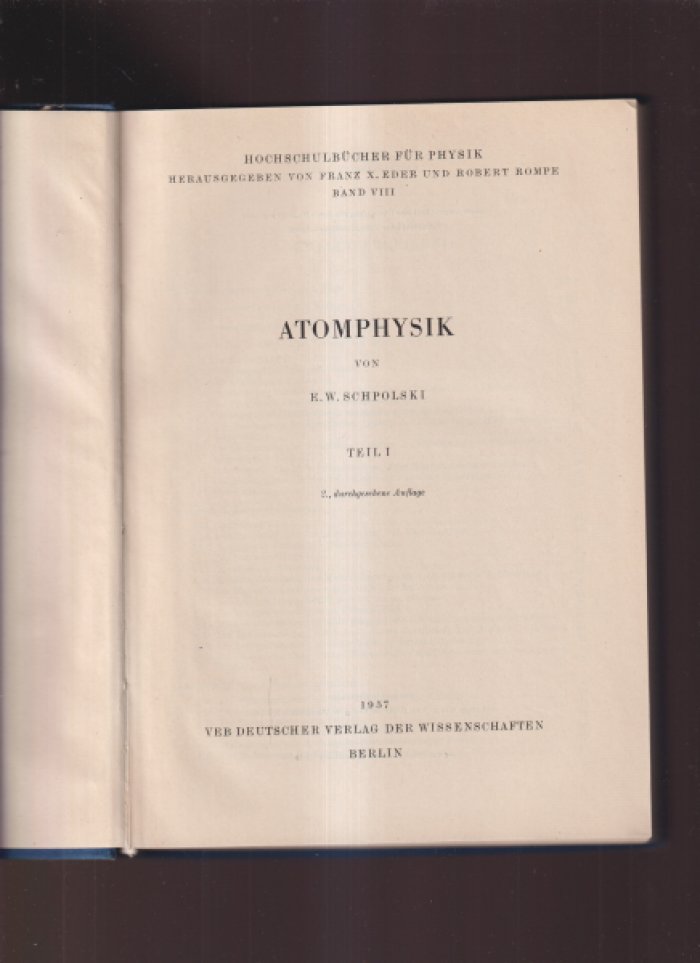  Schpolski E. W. «Atomphysik» Teil I, Teil II.