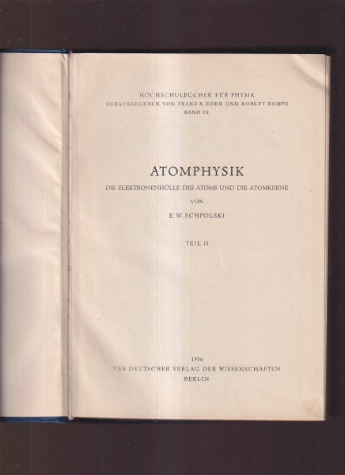  Schpolski E. W. «Atomphysik» Teil I, Teil II.