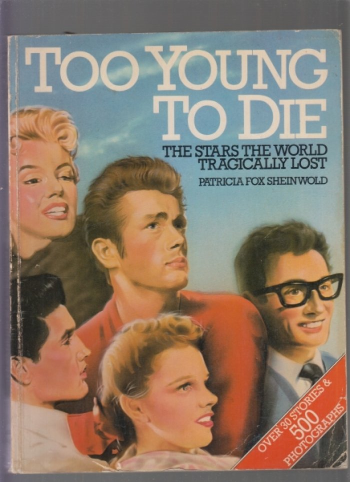 Sheinwold P.F. Too Young To Die./Слишком молоды, чтобы умереть. Мировые звезды, трагически ушедшие.