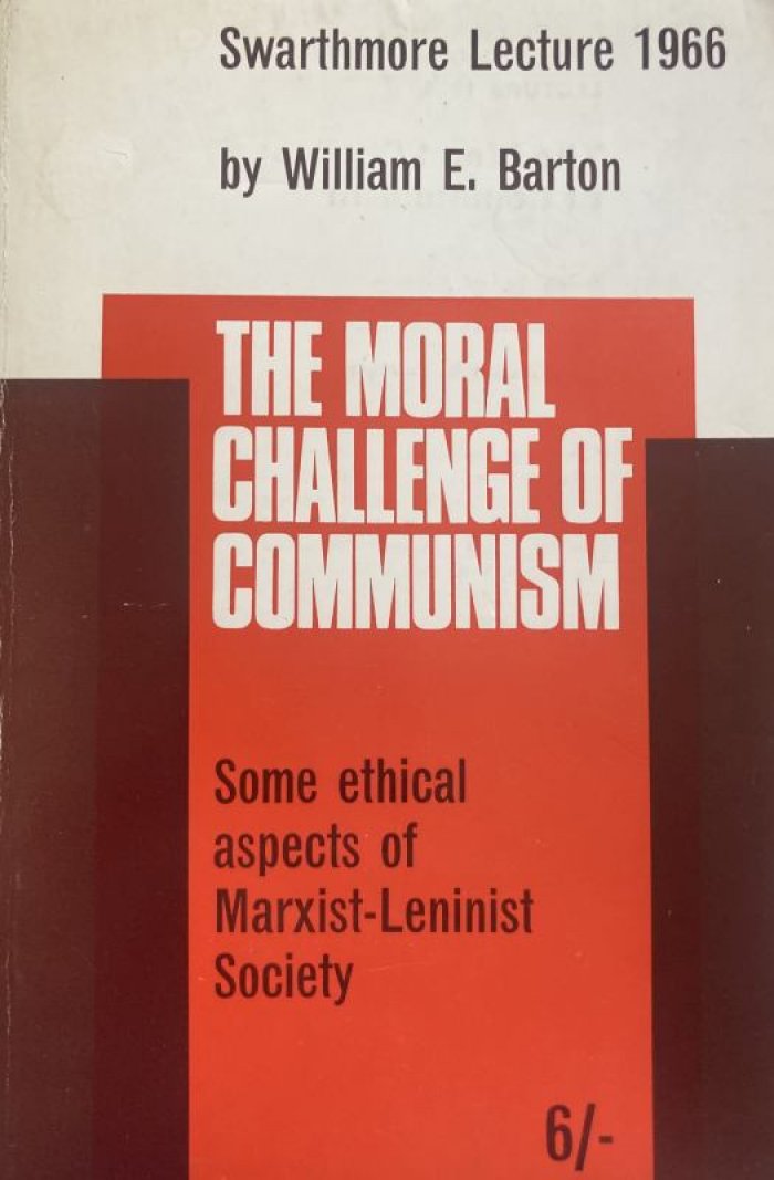 Barton William E. The Moral Challenge of Communism. Some Ethical Aspects of Marxist-Leninist Society.