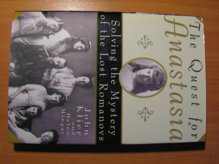 Klier J. and Mingay H. The quest for Anastasia Solving the Mystery of the Lost Romanovs.