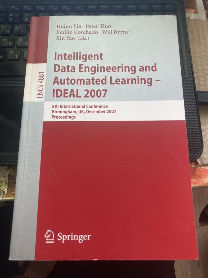 Intelligent Data Engineering and Automated Learning - IDEAL 2007.