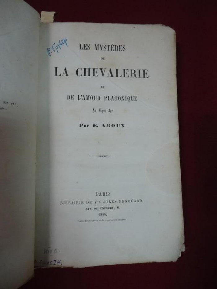 Aroux E. (Ару Ежен) Les mysteres de la Chevalerie et de L,Amour platonique au moyen Age (Рыцарские мистерии и платоническая любовь в средние века)