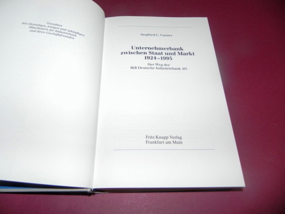 Cassier, Siegfried C. Unternehmerbank zwischen Staat und Markt 1924-1995.
