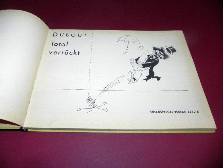 Dubout Albert. Total Verruckt / Совершенно сумасшедший.