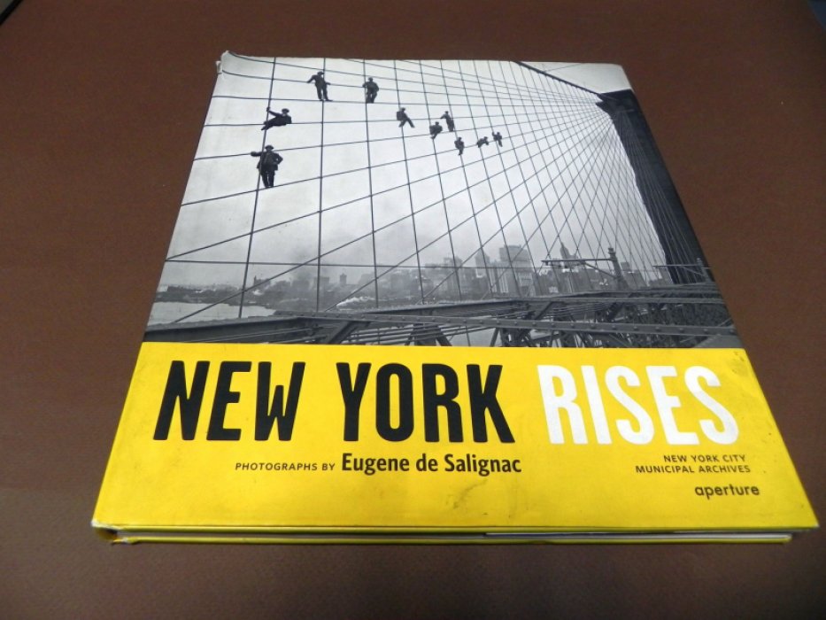 Michael Lorenzini, Kevin Moore. New York Rises: Photographs by Eugene de Salignac.