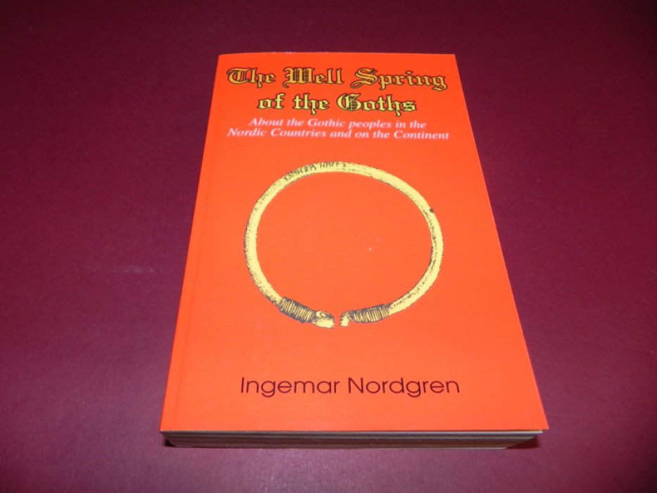 The Well Spring of the Goths: About the Gothic peoples in the Nordic Countries and on the Continent / Весна готов: О готических народах в странах Северной Европы и на континенте.