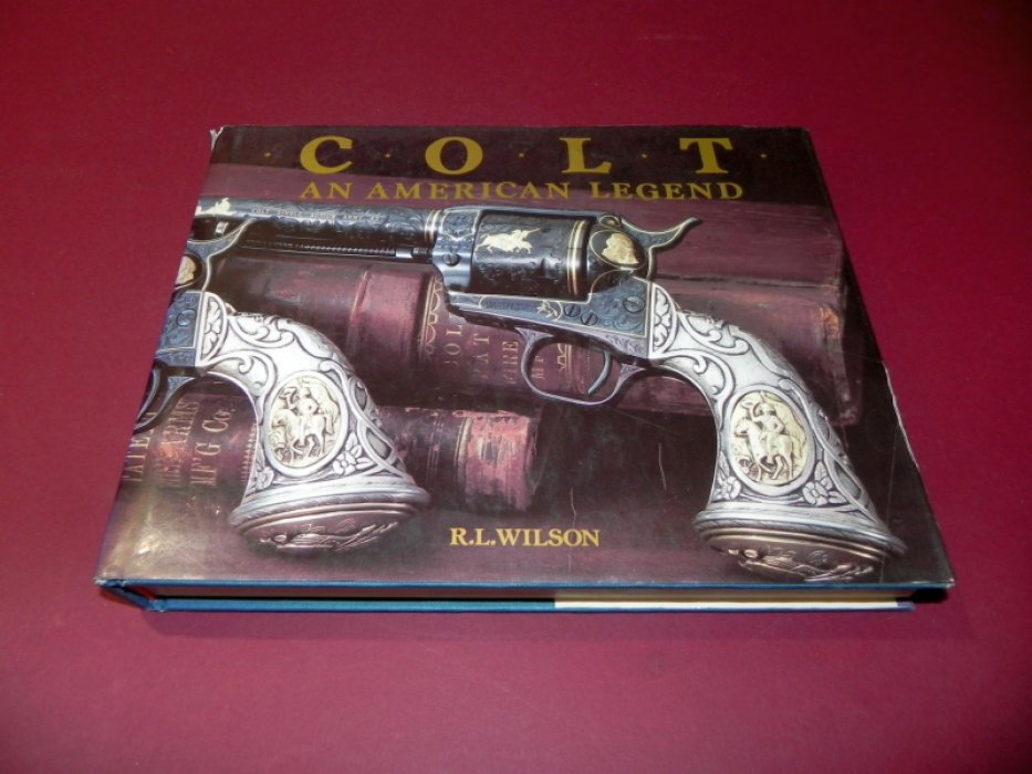 Wilson R.L. Colt: An American Legend. The Official History of Colt Firearms from 1836 to the Present. / Кольт. Американская легенда. Официальная история огнестрельного оружия Кольта с 1836 года по настоящее время.