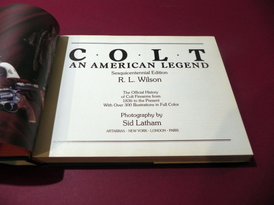 Wilson R.L. Colt: An American Legend. The Official History of Colt Firearms from 1836 to the Present. / Кольт. Американская легенда. Официальная история огнестрельного оружия Кольта с 1836 года по настоящее время.