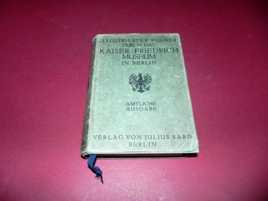 Illustrierter Fuhrer durch das Kaiser Friedrich Museum.