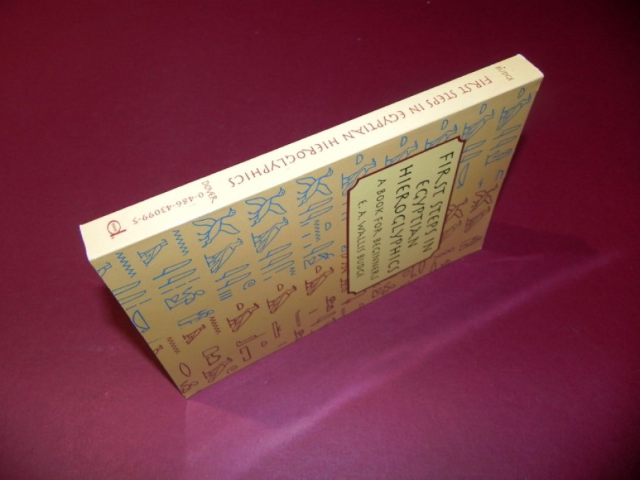 First Steps in Egyptian Hieroglyphics: A Book for Beginners / Первые шаги в египетской иероглифике: книга для начинающих.