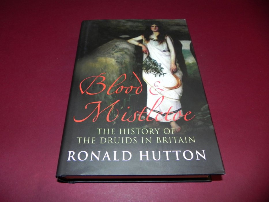 Ronald Hutton. Blood and Mistletoe: The History of the Druids in Britain / Кровь и омела: История друидов в Британии.
