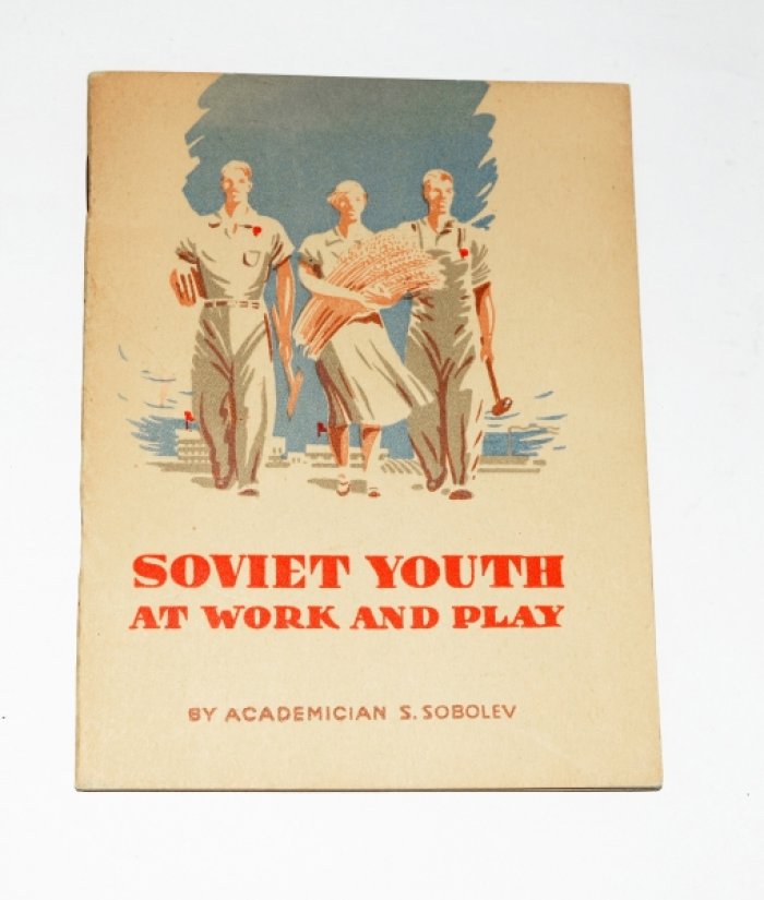 Соболев С. / Sobolev S. Soviet Youth at work and play / Советская молодежь за работой и отдыхом.