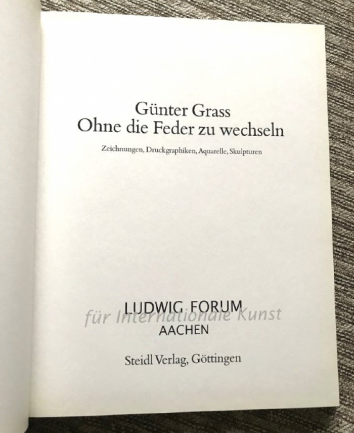 Gunter Grass . Ohne die Feder zu wechseln . Zeichnungen, Druckgrafiken, Aquarelle, Skulpturen / Гюнтер Грасс. Не меняя пера. Рисунки. Печатная графика. Акварель.Скульптура.