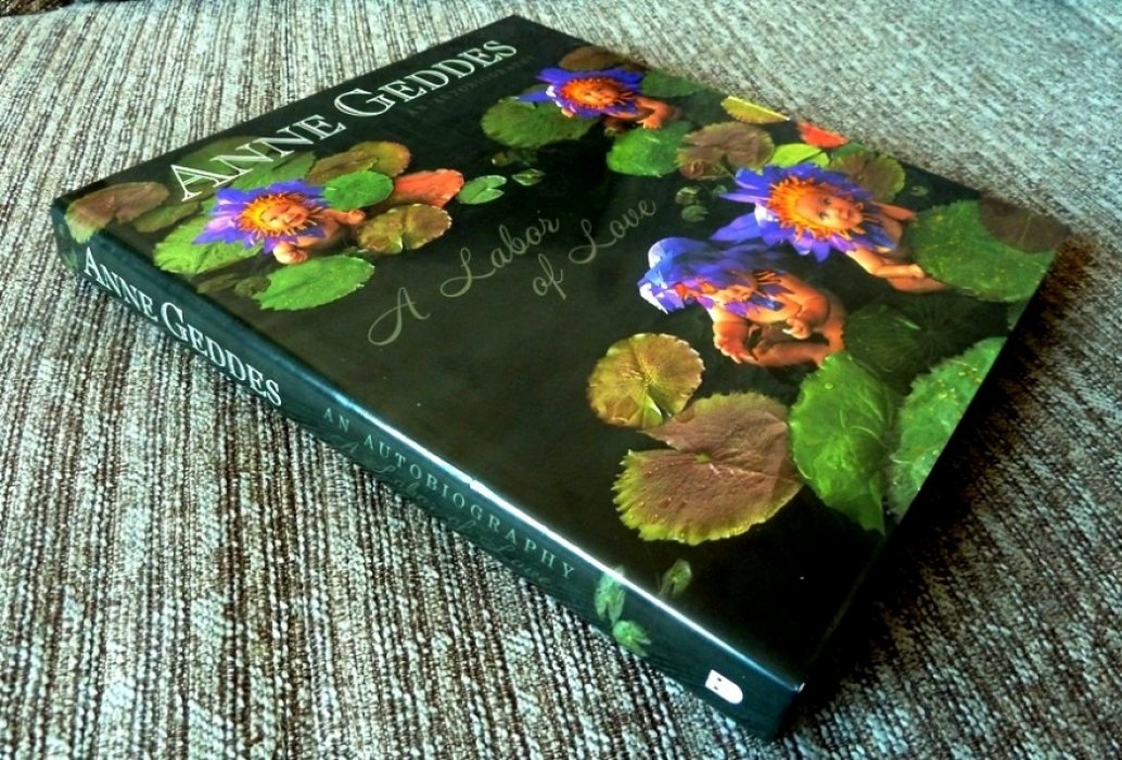 Anne Geddes. A Labor of Love. An Autobiography. / Энн Геддес. Труд любви. Автобиография.