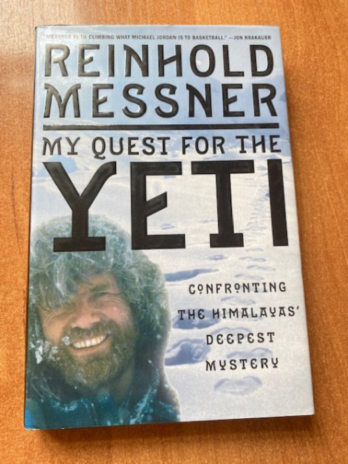 Reinhold Messner. My Quest for the Yeti: Confronting the Himalayas Deepest Mystery.
