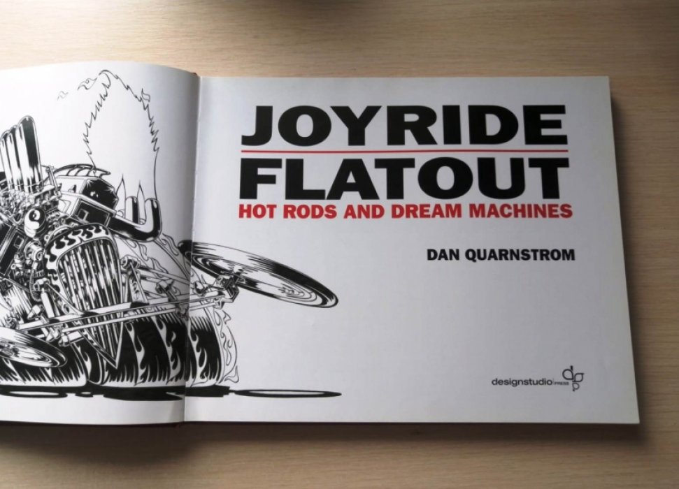 Quarnstrom Dan. ( Дэн Кварнстром ). Joyride flatout. Hot rods and dream machines.( Увеселительная поездка на ровном месте. Хот-роды и машины мечты )