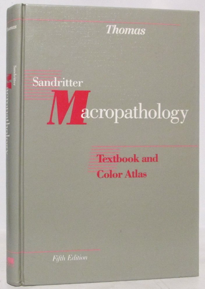 Томас К. Sandritter Macropathology. Макропатология по Сандриттеру. Учебник и цветной атлас