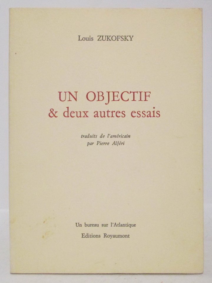 Луи Зукофски (Louis Zukofsky). Un Objectif & deux autres essais.