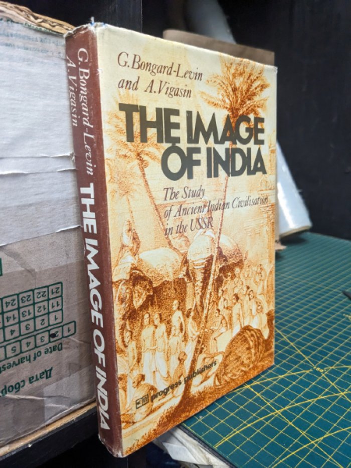 G. Bongard-Levin and A. Vigasin / Г. Бонгард-Левин и А. Вигасин. The image of India: The study of ancient indian civilisation in the USSR / Образ Индии: изучение древнеиндийской цивилизации в СССР.