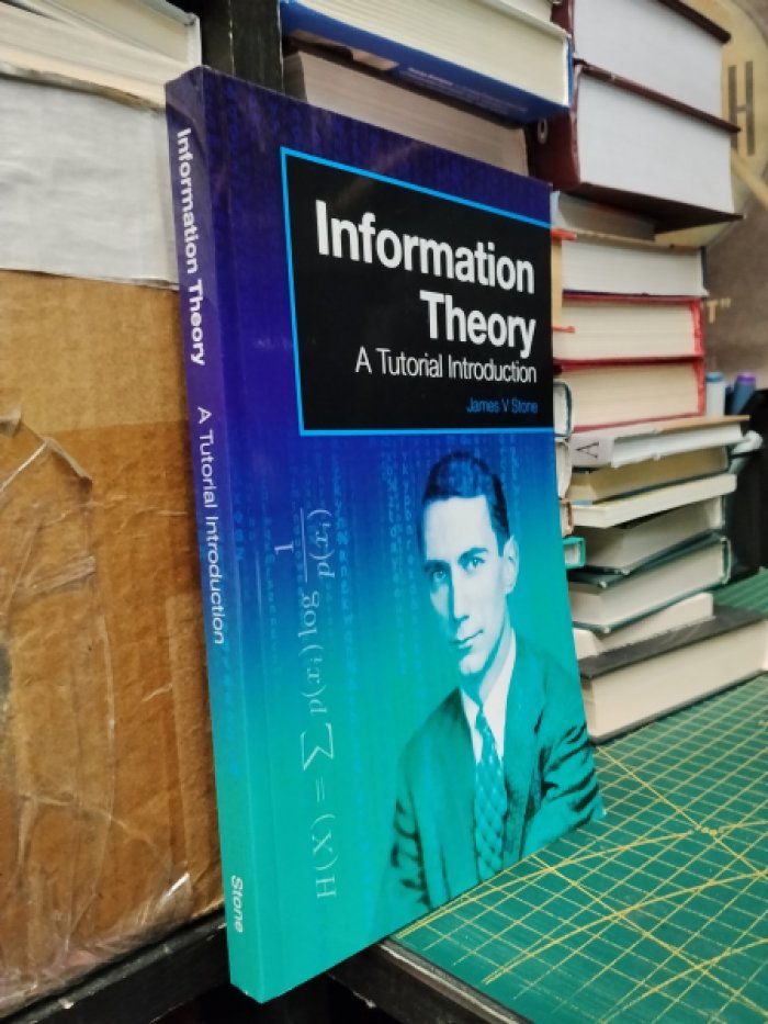 James V Stone. Information Theory. A Tutorial Introduction / Теория информации. Вводное руководство.