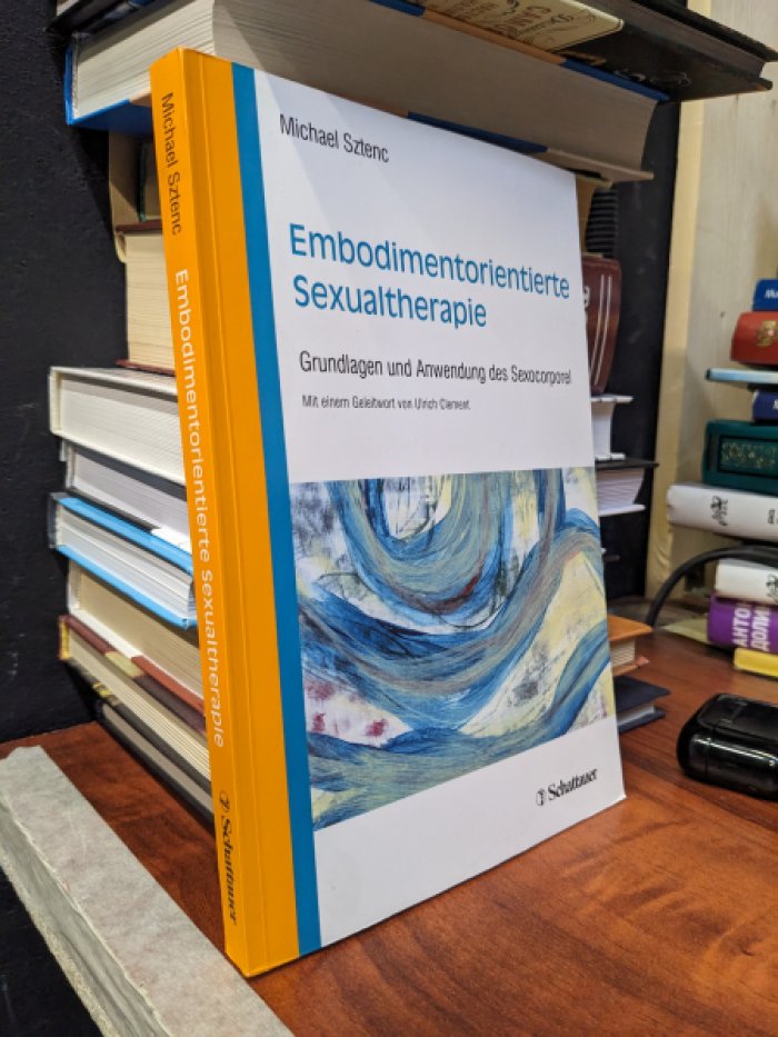 Michael Sztenc / Михаил Штенц. Embodimentorientierte Sexualtherapie: Grundlagen und Anwendung des Sexocorporel / Сексуальная терапия, ориентированная на воплощение: основы и применение сексокорпорела.