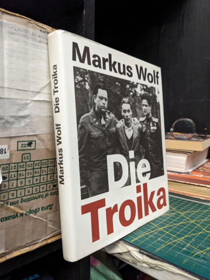 Вольф Маркус. Die Troika: Geschichte Eines Nichtgedrehten Films / Тройка: история неснятого фильма.