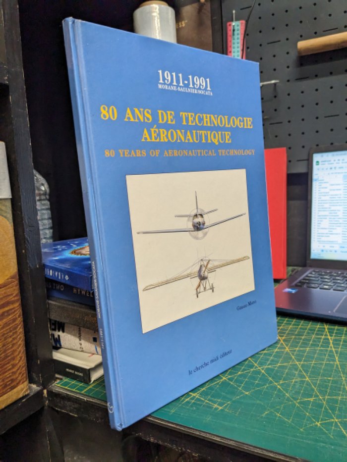 1911-1991 Morane-Saulnier / Socata : 80 ans de technologie a?ronautique / 1911-1991 Моран-Сольнье / Socata : 80 лет авиационной технологии.