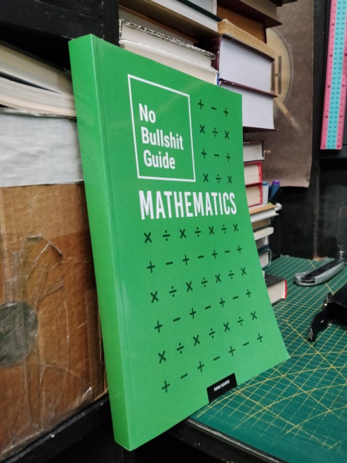 Savov Ivan / Савов Иван. No Bullshit Guide to Mathematics / Никакого дурацкого руководства по математике.