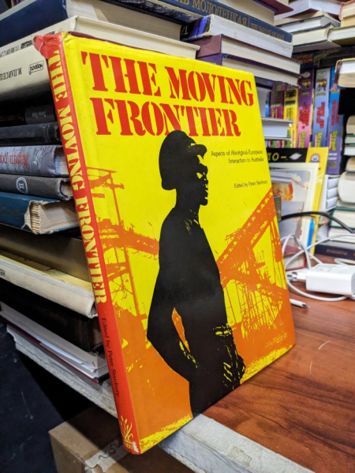 The Moving Frontier: Aspects of Aboriginal - European Interaction in Australia / Сдвигающаяся граница: аспекты взаимодействия аборигенов и европейцев в Австралии.
