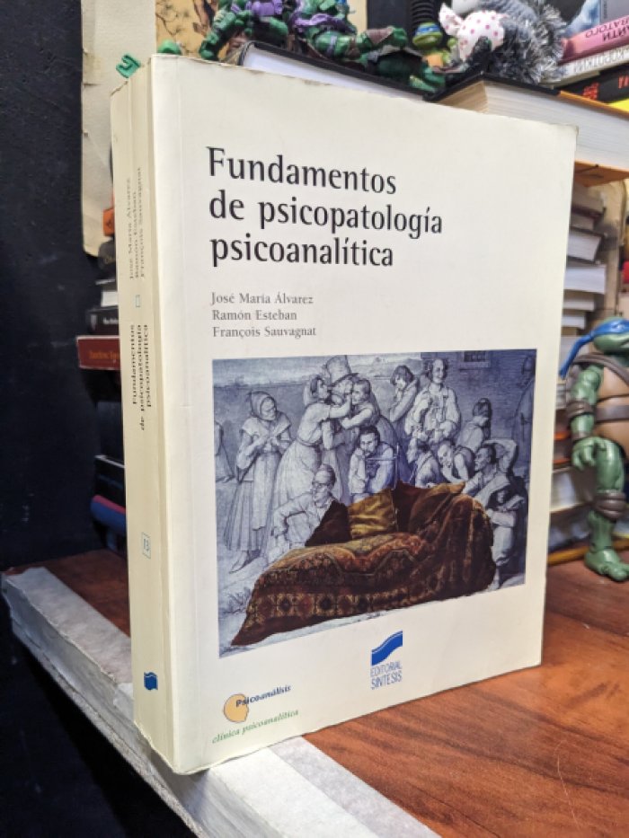 Jos? Mar?a ?lvarez Mart?nez, Ram?n Esteban Arn?iz / Хосе Мария Альварес Мартинес, Рамон Эстебан Арна Fundamentos de psicopatologia psicoanalitica / Основы психоаналитической психопатологии.