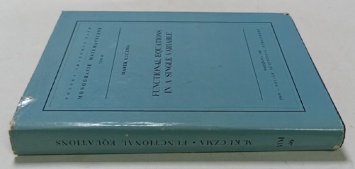 Marek Kuczma. Functional Equations in a Single Variable. Функциональные уравнения от одной переменной.