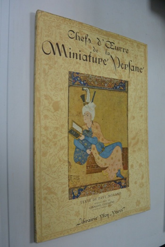 Paul Morand. Chefs-doeuvre de la miniature persane, (XIII-e XVI-e si?cles)/Шедевры персидской миниатюры (XIII XVI век)