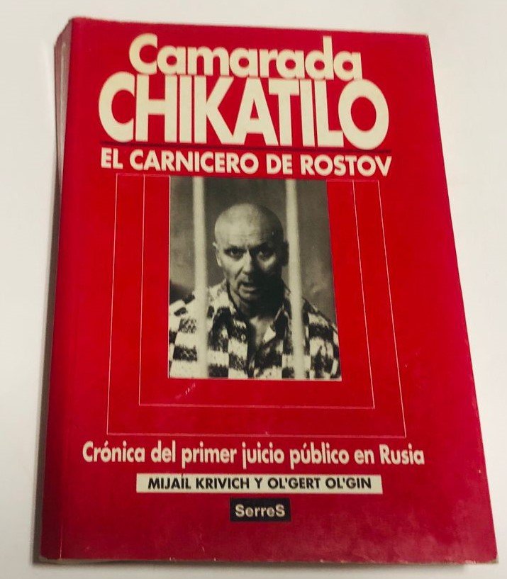 Mikhail Krivich - OlGert OlGin / Михаил Кривич - Ольгерт Ольгин. Camarada Chikatilo. El carnicero de Rostov / Товарищ Чикатило. Мясник из Ростова