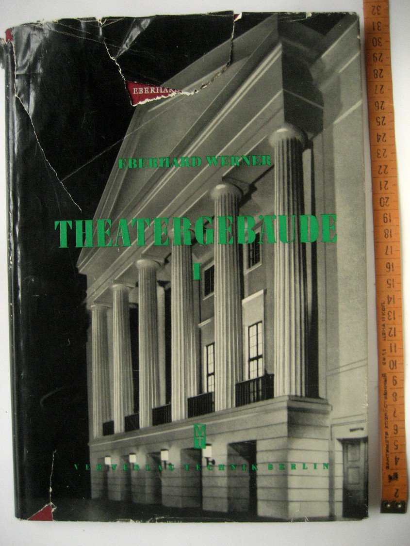 Werner E. Theatergebaude. Band 1. Geschichtliche Entwicklun (Театральные здания. Том 1. История)