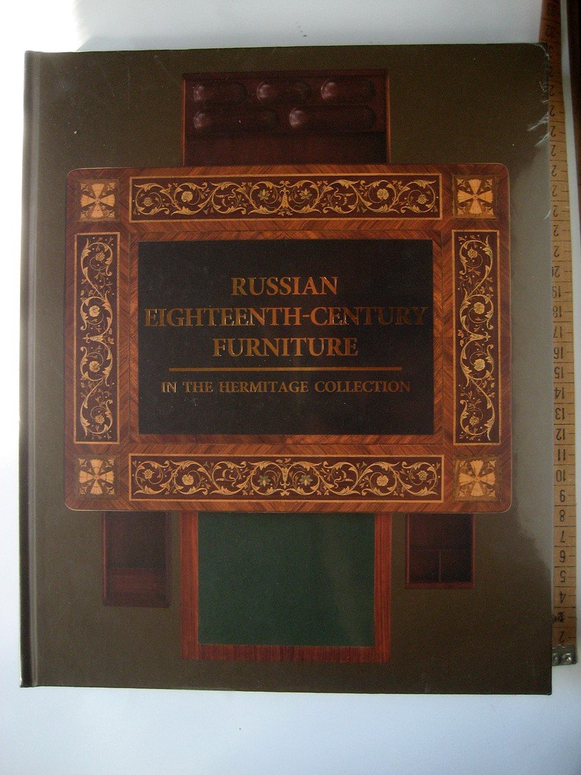 Гусева Н., Семенова Т. Russian Eighteenth-Century Furniture in the Hermitage Collection (Русская художественная мебель XVIII века в собрании Эрмитажа).