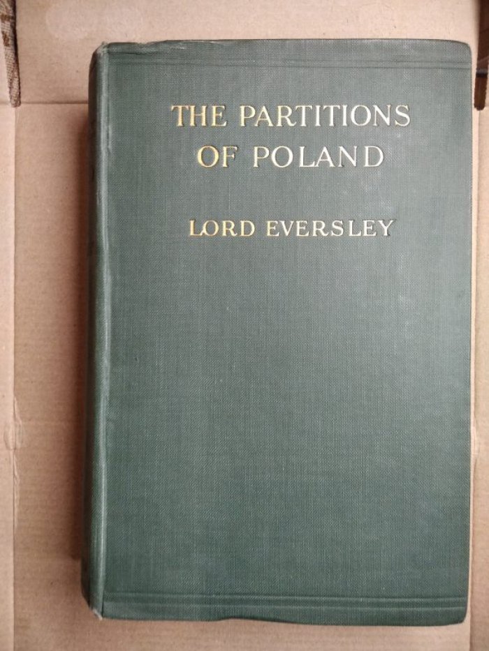 Lord Eversley — «The Partitions of Poland» (Разделы Польши). Историческое исследование о разделах Речи Посполитой