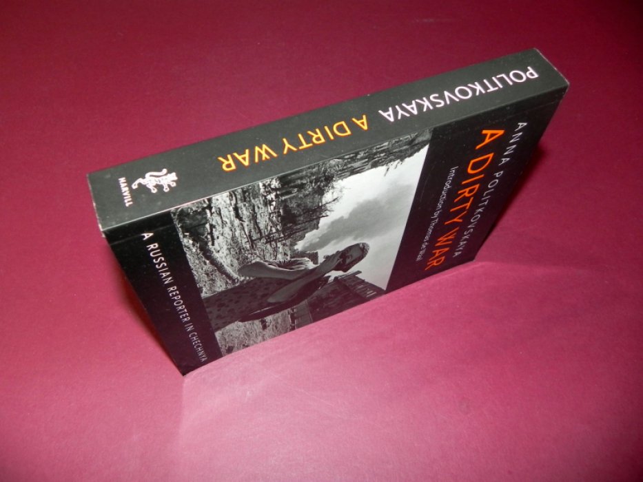 Анна Политковская. The Dirty War: A Russian Reporter in Chechnya / Грязная война: Русский репортер в Чечне
