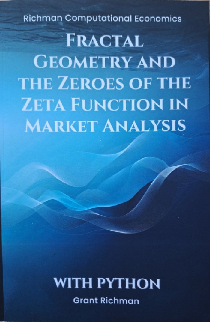 Grant Richman / Грант Ричман. Fractal Geometry and the Zeroes of the Zeta Function in Market Analysis With Python / Фрактальная геометрия и нули дзета-функции в анализе рынка на Python.