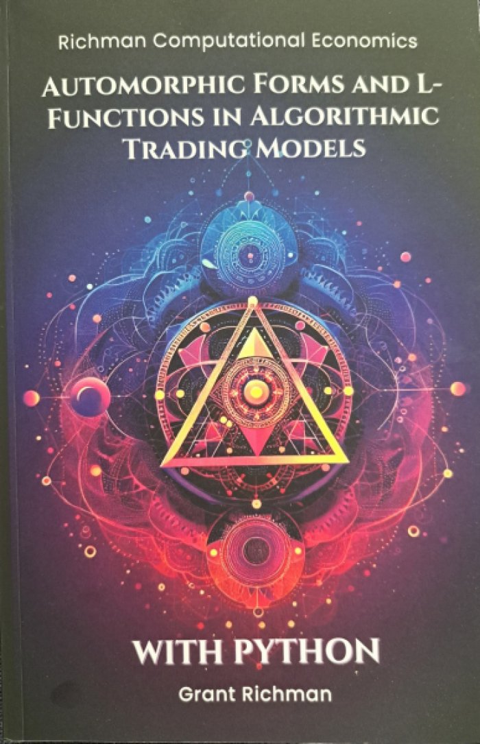 Grant Richman / Грант Ричман. Automorphic Forms and L-Functions in Algorithmic Trading Models With Python / Автоморфные формы и L-функции в алгоритмических торговых моделях на Python.