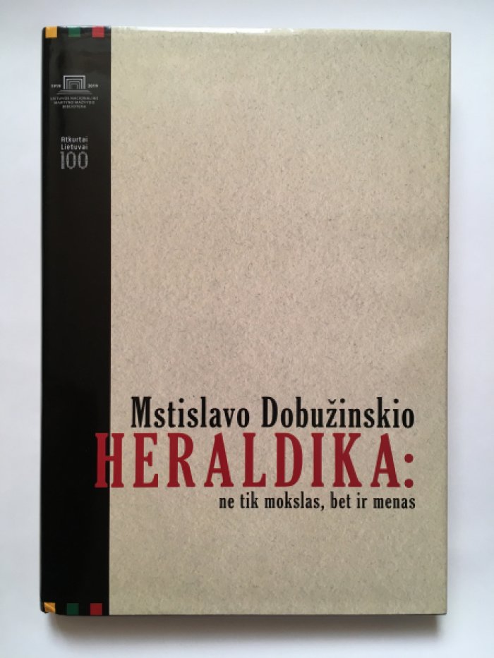 Добужинский Мстислав (Mstislavo Dobuzinskio). Геральдика: не только наука, но и искусство (Heraldika: ne tik mokslas, bet ir menas)