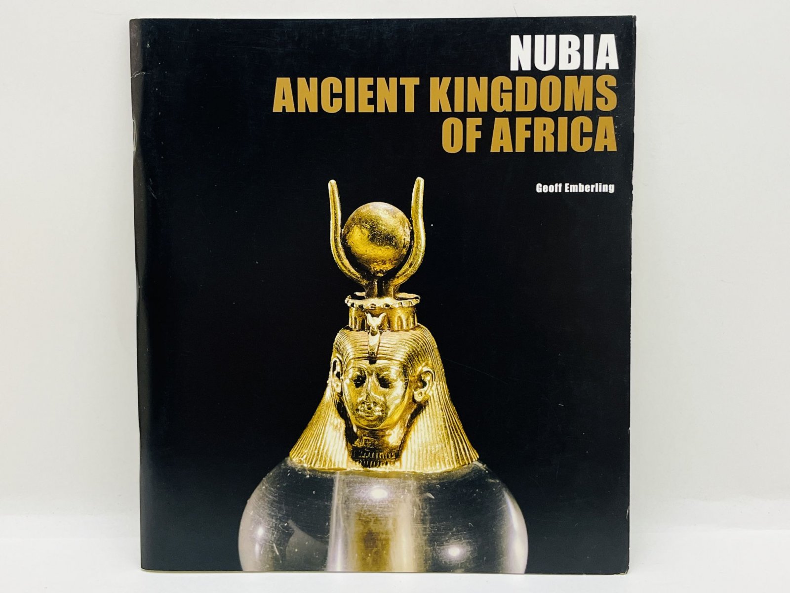 Эмберлинг Джефф. Nubia: Ancient Kingdoms of Africa. March 11 to June 12, 2011 (Нубия: Древние царства Африки. Каталог выставки).