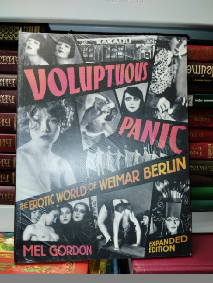 Mel Gordon. Voluptuous Panic: The Erotic World of Weimar Berlin (Expanded Edition).