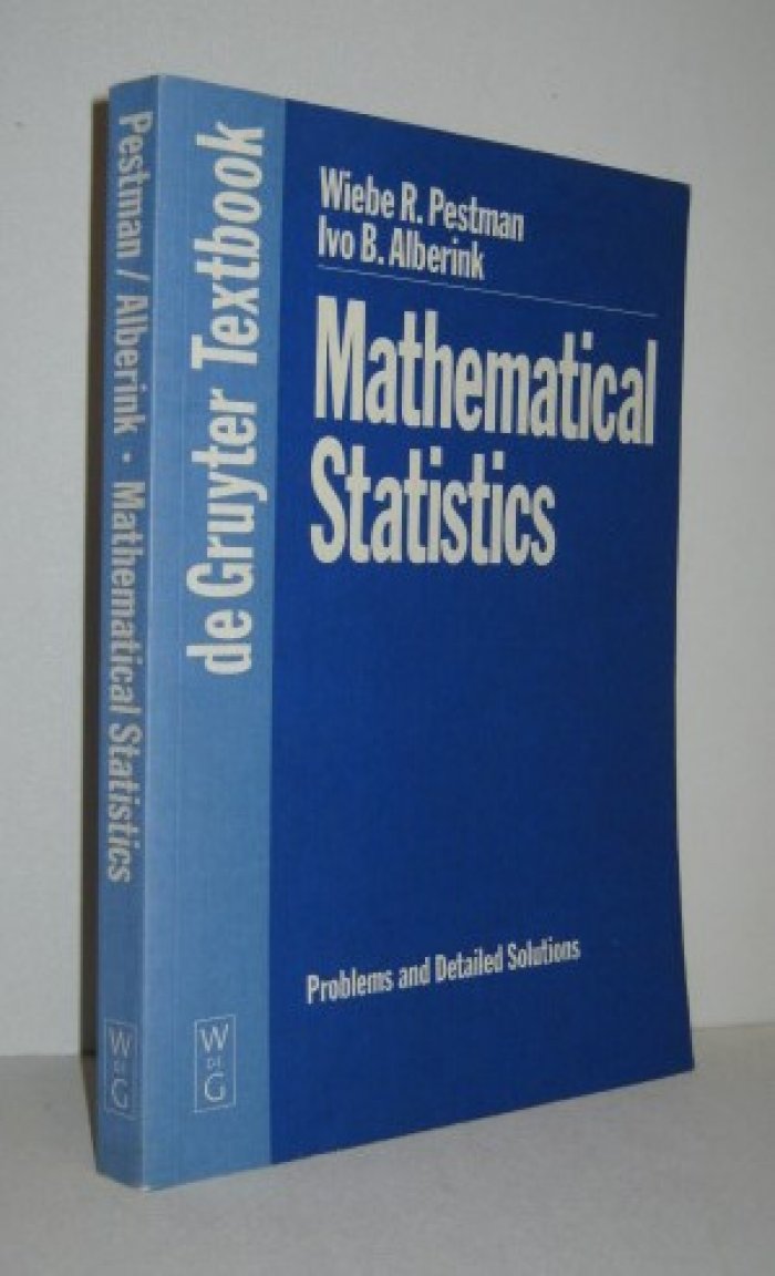 Pestman W.R., Alberink I.B. Mathematical Statistics. Mathematical Statistics: Problems and Detailed Solutions. 2 тома