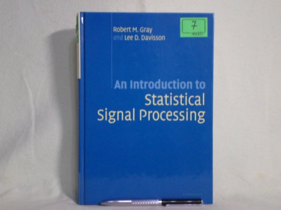 Gray M. Robert, Davisson D. Lee An Introduction to Statistical Signal Processing.