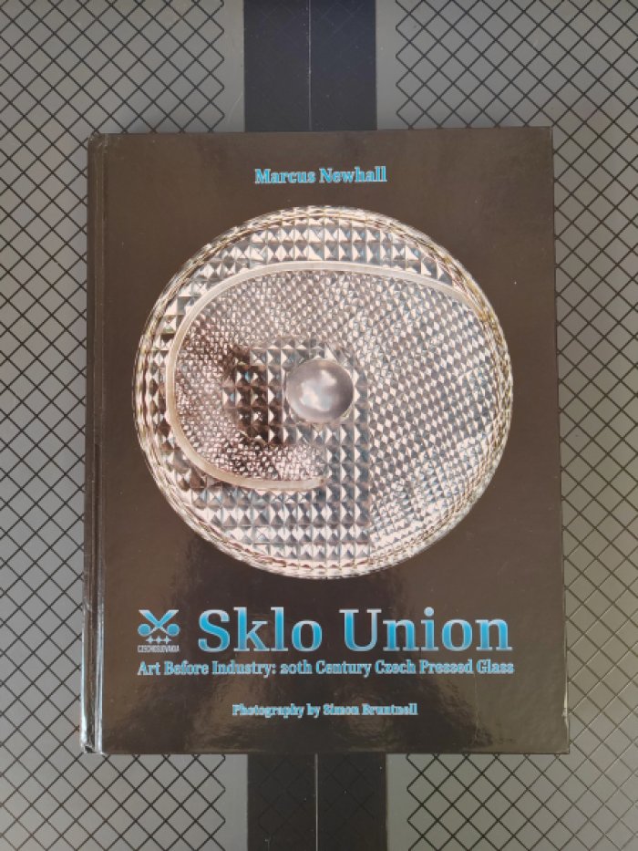 Marcus Newhall. Sklo Union. Art befщre industry: 20th Century Czech Pressed Glass + CD.